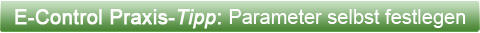 E-Control Praxis-Tipp: Parameter selbst festlegen